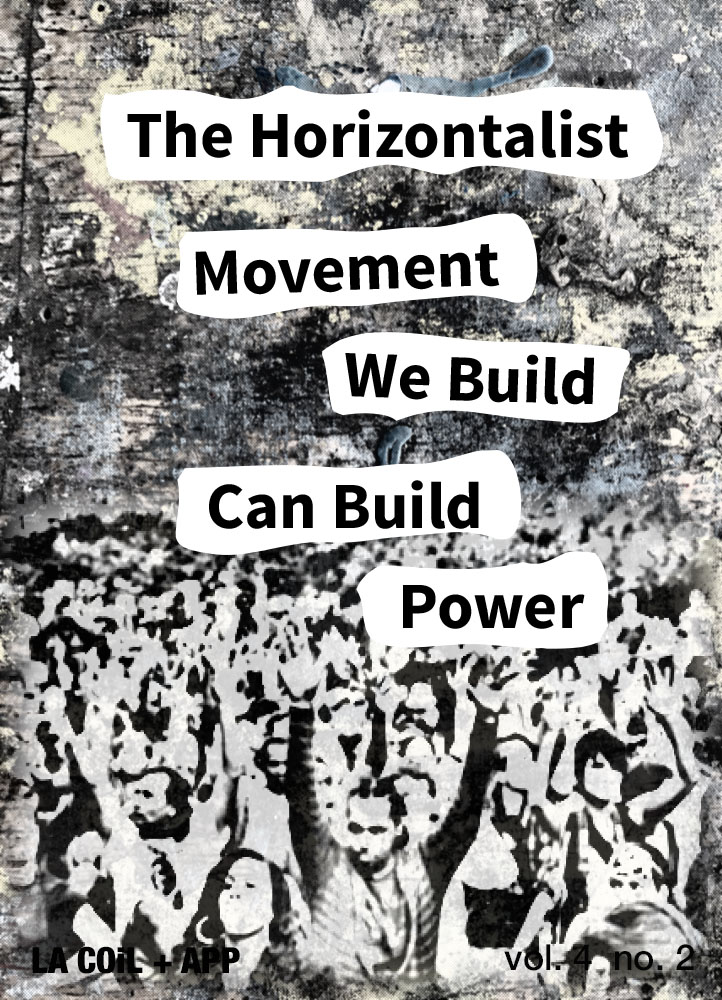 The Horizontalist Movement We Build Can Build Power