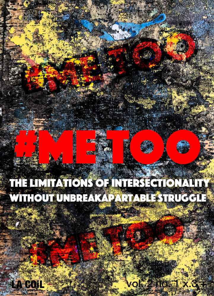 The Limitations of Intersectionality without Unbreakapartable Struggle #metoo