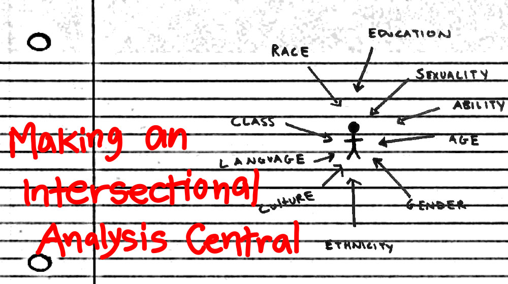 Making an Intersectional Analysis Central