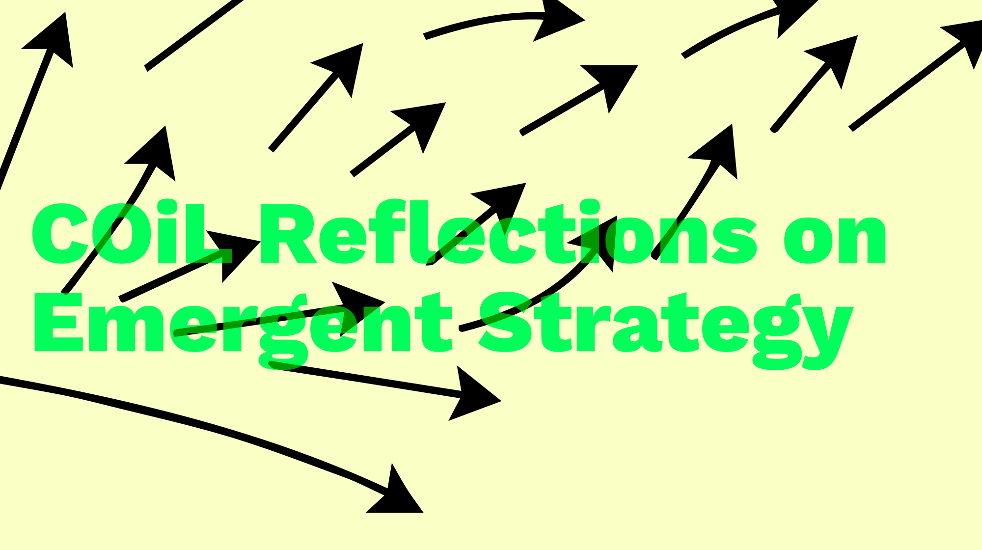 COiL Reflections on Emergent Strategy