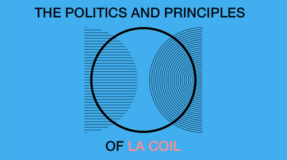 The Politics & Principles of LA COiL